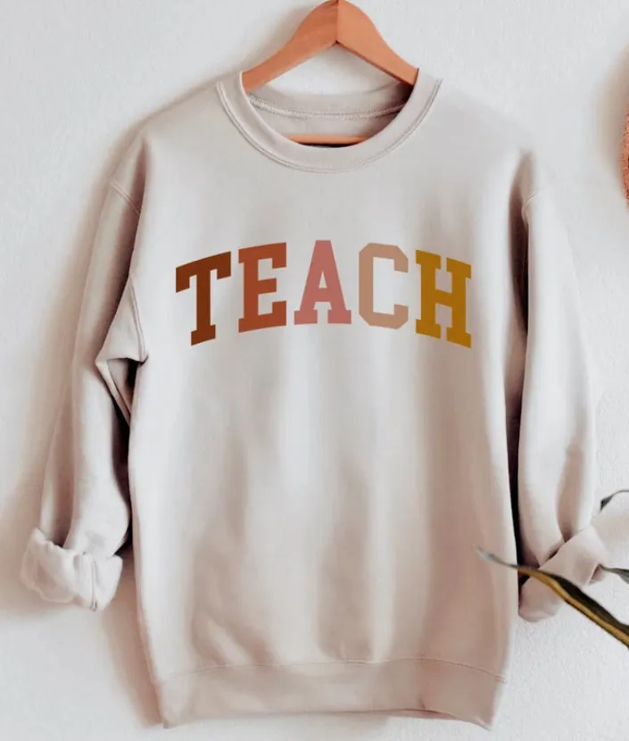 Teacher sweatshirt, Teach sweatshirt, Teacher Shirt, Cute Shirt for Teachers, Teacher Gifts, Elementary School Teacher Shirt